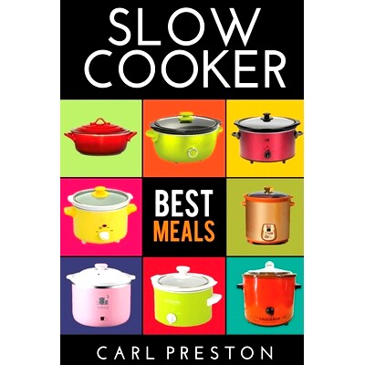 预订 Slow Cooker: Slow Cooker Cookbook, Slow Cooker Dump Dinners, Slow Cooker Freezer Meals,: 9781534746893