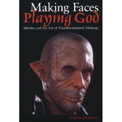预订 Making Faces, Playing God: Identity and the Art of Transformational Makeup: 9780292752474