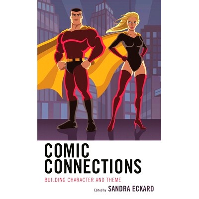 预订 Comic Connections: Building Character and Theme 漫画连接：建立角色和主题: 9781475828078