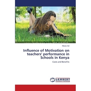 Performance 9783659467929 Kenya Schools Teachers’ Motivation Influence 预订
