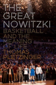 【预订】The Great Nowitzki: Basketball and the Meaning of Life 9781324003052