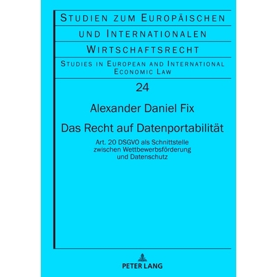 预订 Das Recht auf Datenportabilität: Art. 20 DSGVO als Schnittstelle zwischen Wettbewerbsförderung und Datenschutz: 9