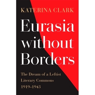 Eurasia Dream 预订 Leftist 1919–1943 Borders Commons without 9780674261105 The Literary