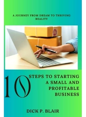 预订 10 Steps To Starting A Small and Profitable Business: A Journey from Dream to Thriving Reality: 9798321373675
