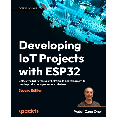 预订 Developing IoT Projects with ESP32 使用 ESP32 开发物联网项目: 9781803237688
