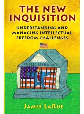 预订 The New Inquisition: Understanding and Managing Intellectual Freedom Challenges 探新：知识自由管理和挑战: 978159158