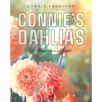 预订 Connie’s Dahlias: A Beginner’s Guide: 9781039107328