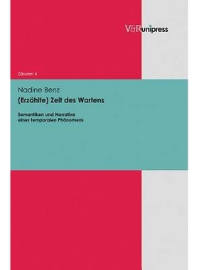 预订 (Erzählte) Zeit des Wartens: Semantiken und Narrative eines temporalen Phänomens （叙述）等待时间：时间现象的语义
