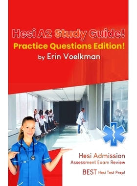 预订 Hesi A2 Study Guide! Practice Questions Edition!: Hesi Admission Assessment Exam Review - Best Hesi Test Prep!: 978