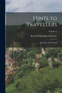 [预订]Hints to Travellers: Scientific and General; Volume 2 9781017120806