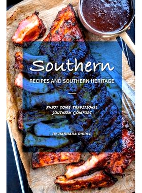 预订 Southern Recipes and Southern Heritage: Enjoy Some Traditional Southern Comfort: 9781090984647