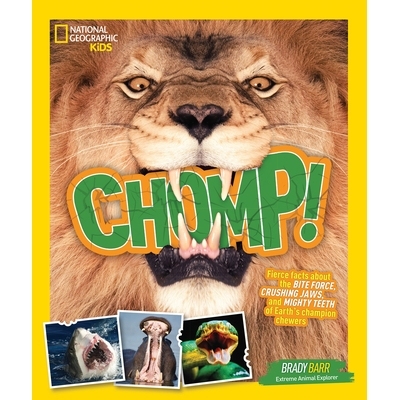 预订 Chomp!: Fierce Facts about the Bite Force, Crushing Jaws, and Mighty Teeth of Earth’s Champion Chewers: 9781426328