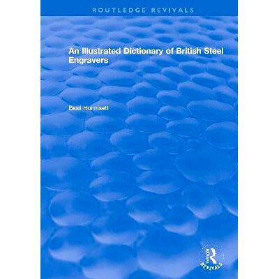 预订 An Illustrated Dictionary of British Steel Engravers 英国钢版雕刻师图解辞典（重印版）: 9780367548346