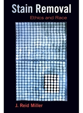 预订 Stain Removal: Ethics and Race 去除污渍：伦理与种族: 9780190055875