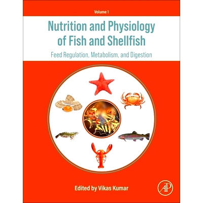 预订 Nutrition and Physiology of Fish and Shellfish: Feed Regulation, Metabolism, and Digestion 鱼类和贝类的营养和生理学