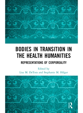 预订 Bodies in Transition in the Health Humanities: Representations of Corporeality: Representations of Corporeality 卫