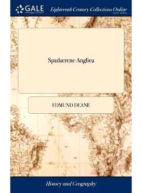 预订 Spadacrene Anglica: Or, the English Spaw. Being an Account of the Situation, Nature, Physical use, and Admirable Cu