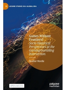 预订 Games Without Frontiers?: Socio-historical Perspectives at the Gaming/Gambling Intersection 游戏无国界？游戏/赌博交