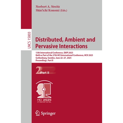预订 Distributed, Ambient and Pervasive Interactions 13th International Conference, DAPI 2025, Held as Part of the 27th