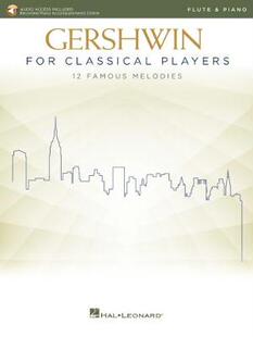 【预订】Gershwin for Classical Players: Flute and Piano Book with Recorded Piano Accompaniments Online: Flute and ...