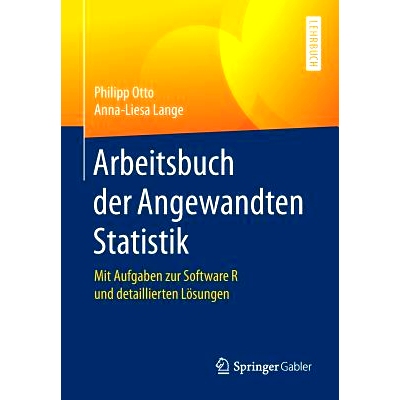 预订 Arbeitsbuch der Angewandten Statistik: Mit Aufgaben zur Software R und detaillierten Lösungen: 9783662492116