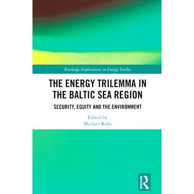 预订 The Energy Trilemma in the Baltic Sea Region: Security, Equity and the Environment 波罗的海地区的能源三难困境：安全