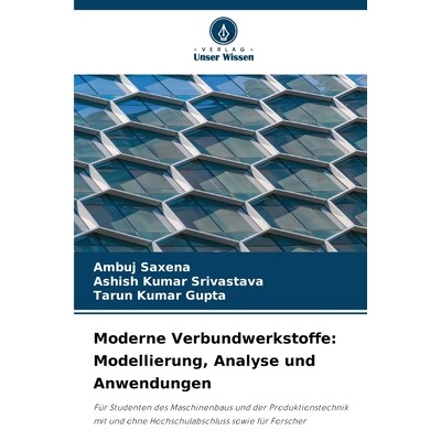 预订 Moderne Verbundwerkstoffe: Modellierung, Analyse und Anwendungen: Für Studenten des Maschinenbaus und der Produkti