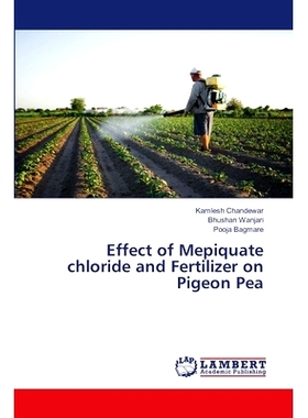 预订 Effect of Mepiquate chloride and Fertilizer on Pigeon Pea 氯化物和化肥对豇豆的影响: 9786207461707