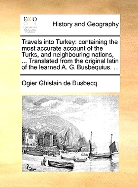 预订 Travels Into Turkey: Containing the Most Accurate Account of the Turks, and Nei*ouring Nations, ... Translated fr