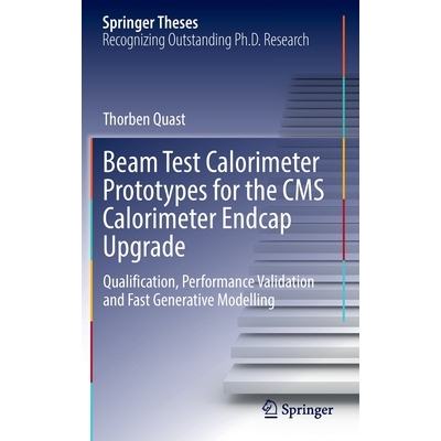 预订 Beam Test Calorimeter Prototypes for the CMS Calorimeter Endcap Upgrade: Qualification, Performance Validation and