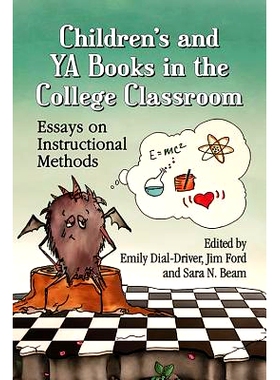 预订 Children’s and YA Books in the College Classroom: Essays on Instructional Methods 大学课堂上的儿童与年轻人图书：教