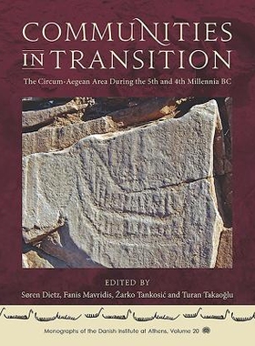 预订 Communities in Transition: The Circum-Aegean Area During the 5th and 4th Millennia BC 转型期的社区：公元前第五年和