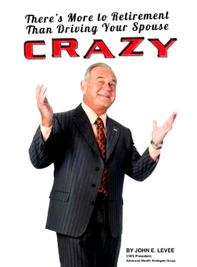 预订 There’s More To Retirement Than Driving Your Spouse Crazy: 9781947368330