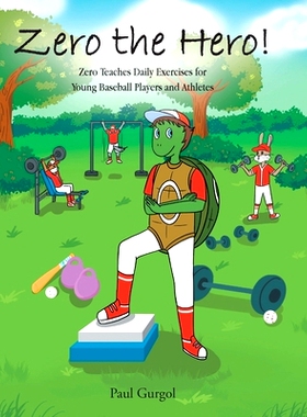 预订 Zero the Hero!: Zero Teaches Daily Exercises for Young Baseball Players and Athletes: 9781638819592