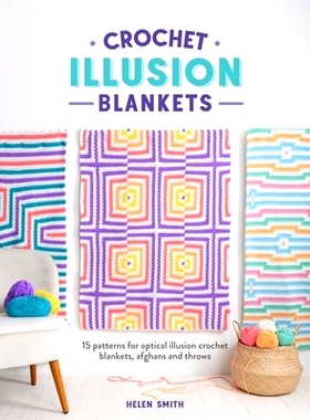 预订 Crochet Illusion Blankets: 15 patterns for optical illusion crochet blankets, afghans and throws 钩编幻觉毯: 978144