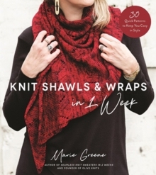 【预订】Knit Shawls & Wraps in 1 Week: 30 Quick Patterns to Keep You Cozy in Style 9781624148613