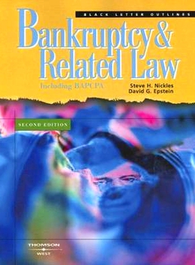预订 Black Letter Outline on Bankruptcy and Related Law Nickles和Epstein关于破产和相关法律的黑字大纲，*版: 9780314065