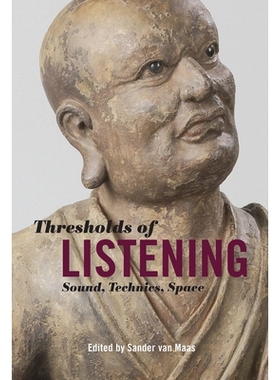 预订 Thresholds of Listening: Sound, Technics, Space 听阈：声音、工艺、空间: 9780823264384