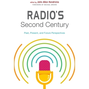预订 Radio’s Second Century: Past, Present, and Future Perspectives 广播*世纪: 9780813598475