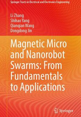 [预订]Magnetic Micro and Nanorobot Swarms: From Fundamentals to Applications 9789819930357