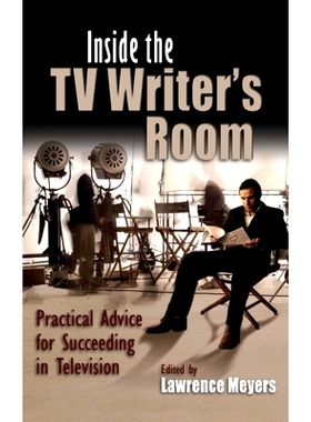 预订 Inside the TV Writer’s Room: Practical Advice for Succeeding in Television 在电视作家房间里：电视成功的实用建议: 9