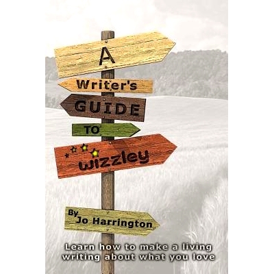 预订 A Writer’s Guide to Wizzley: Learn how to make a living writing about what you love: 9781484088036