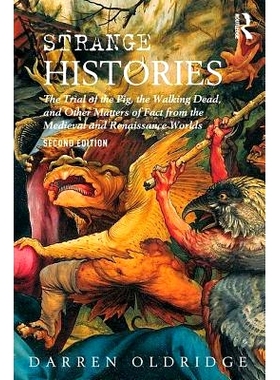 预订 Strange Histories: The Trial of the Pig, the Walking Dead, and Other Matters of Fact from the Medieval and Renaissa