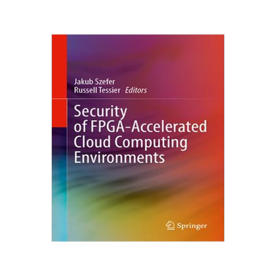 [预订]Security of FPGA-Accelerated Cloud Computing Environments 9783031453946