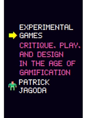 预订 Experimental Games: Critique, Play, and Design in the Age of Gamification 实验游戏：游戏化时代的批评、游戏与设计: 9