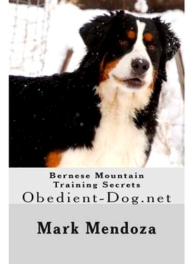 预订 Bernese Mountain Training Secrets: Obedient-Dog.net: 9781505470307