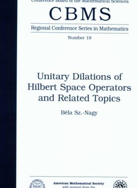 【预售】Unitary Dilations of Hilbert Space Operators and Related Topics