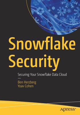 【预订】Snowflake Security: Securing Your Snowflake Data Cloud 9781484273883