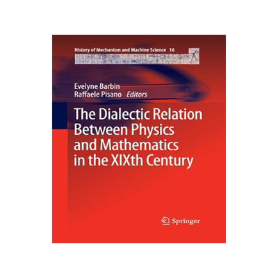 预订 The Dialectic Relation Between Physics and Mathematics in the XIXth Century