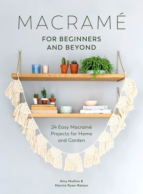预订 Macrame for Beginners and Beyond: 24 Easy Macrame Projects for Home and Garden: 9781446306635